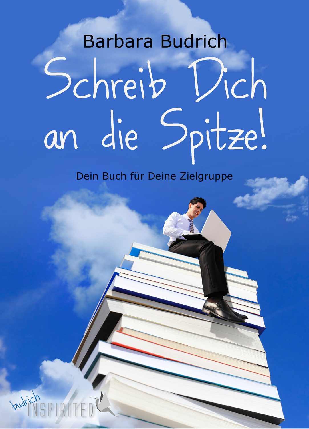 Cover: 9783847406471 | Schreib Dich an die Spitze! | Barbara Budrich | Taschenbuch | 147 S.