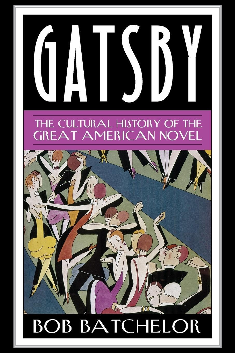 Cover: 9781442249073 | Gatsby | The Cultural History of the Great American Novel | Batchelor