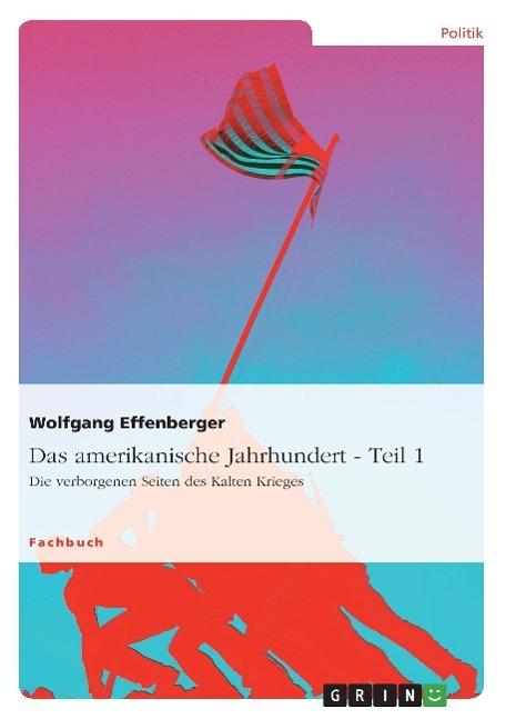 Cover: 9783640892631 | Das amerikanische Jahrhundert - Teil 1 | Wolfgang Effenberger | Buch