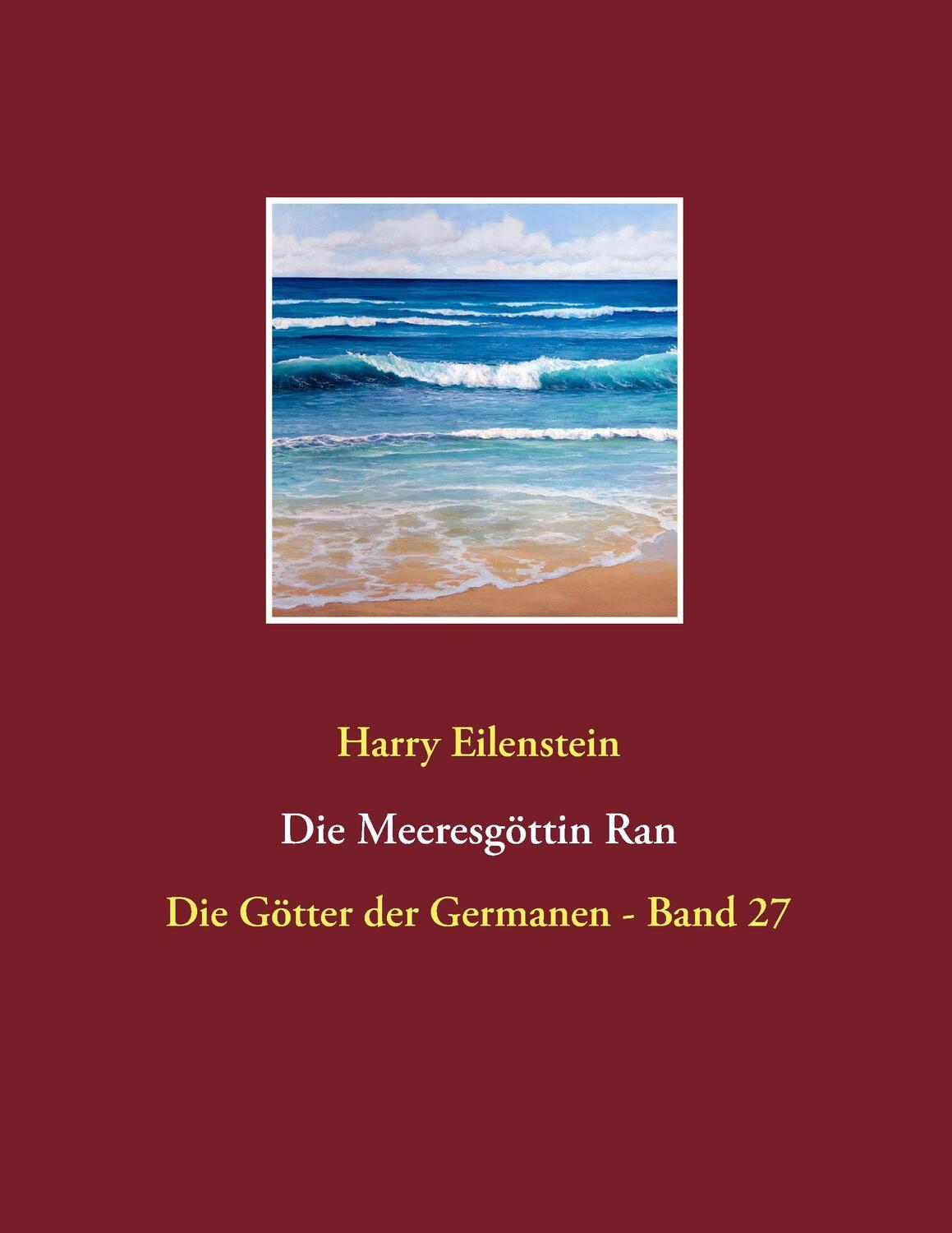 Cover: 9783743118027 | Die Meeresgöttin Ran | Die Götter der Germanen - Band 27 | Eilenstein
