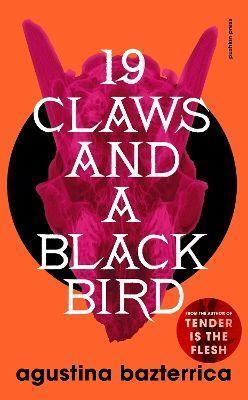 Cover: 9781782279013 | Nineteen Claws and a Black Bird | Agustina Bazterrica | Taschenbuch