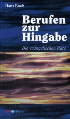 Cover: 9783935189170 | Berufen zur Hingabe | Die evangelischen Räte | Hans Buob | Taschenbuch