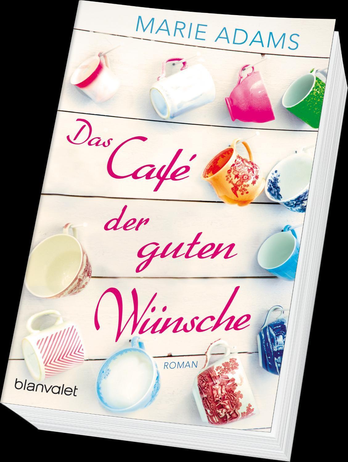 Bild: 9783734102783 | Das Café der guten Wünsche | Marie Adams | Taschenbuch | 336 S. | 2016