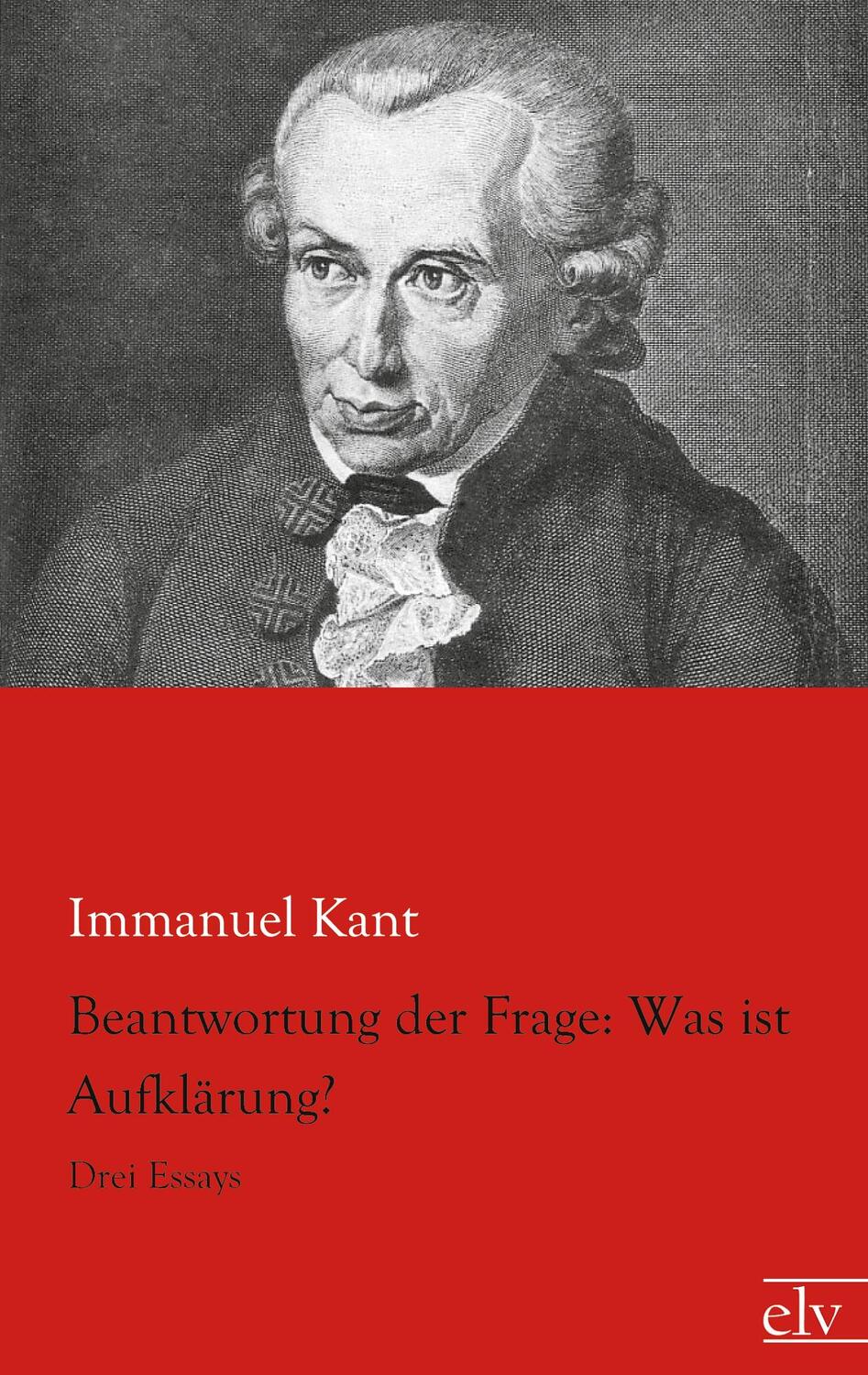 Cover: 9783959090551 | Beantwortung der Frage: Was ist Aufklärung? | Drei Essays | Kant