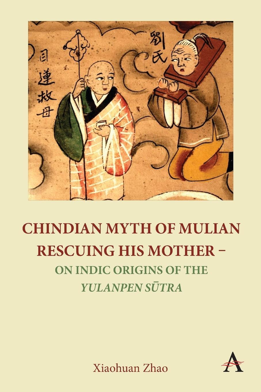 Cover: 9781839986963 | Chindian Myth of Mulian Rescuing His Mother - On Indic Origins of...