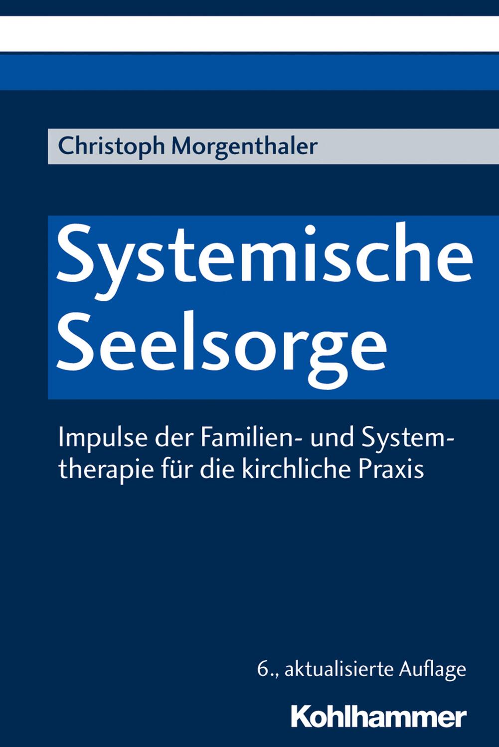 Cover: 9783170361683 | Systemische Seelsorge | Christoph Morgenthaler | Taschenbuch | Deutsch