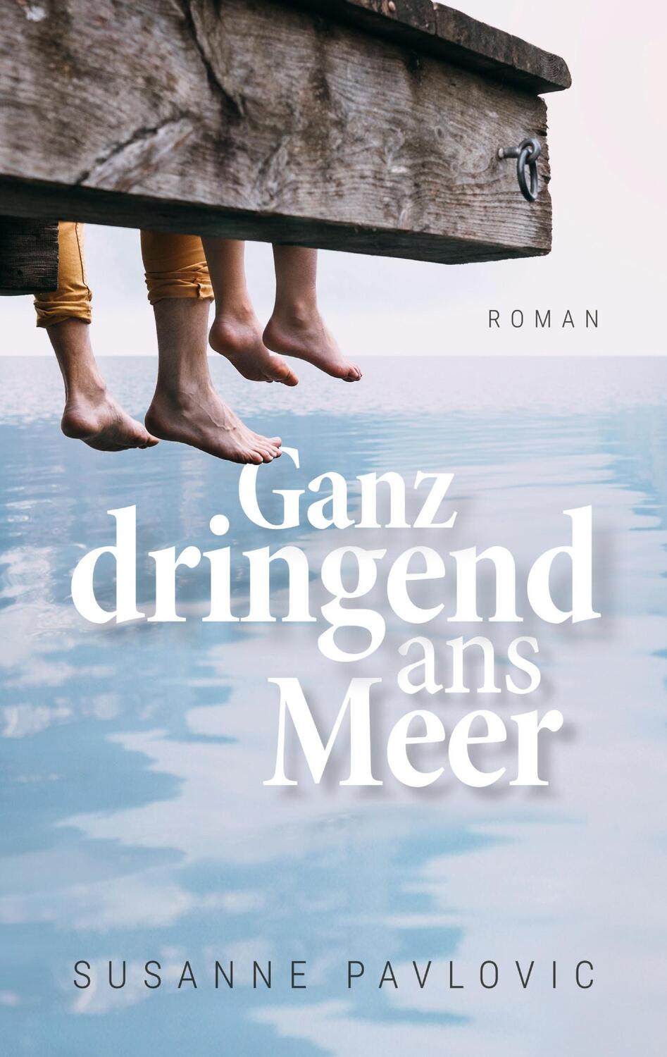 Cover: 9783751980623 | Ganz dringend ans Meer | Susanne Pavlovic | Taschenbuch | 296 S.