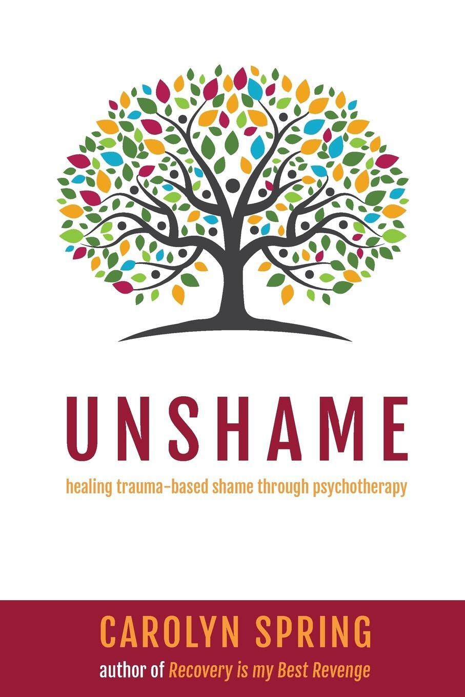 Cover: 9781999864613 | Unshame | Healing trauma-based shame through psychotherapy | Spring