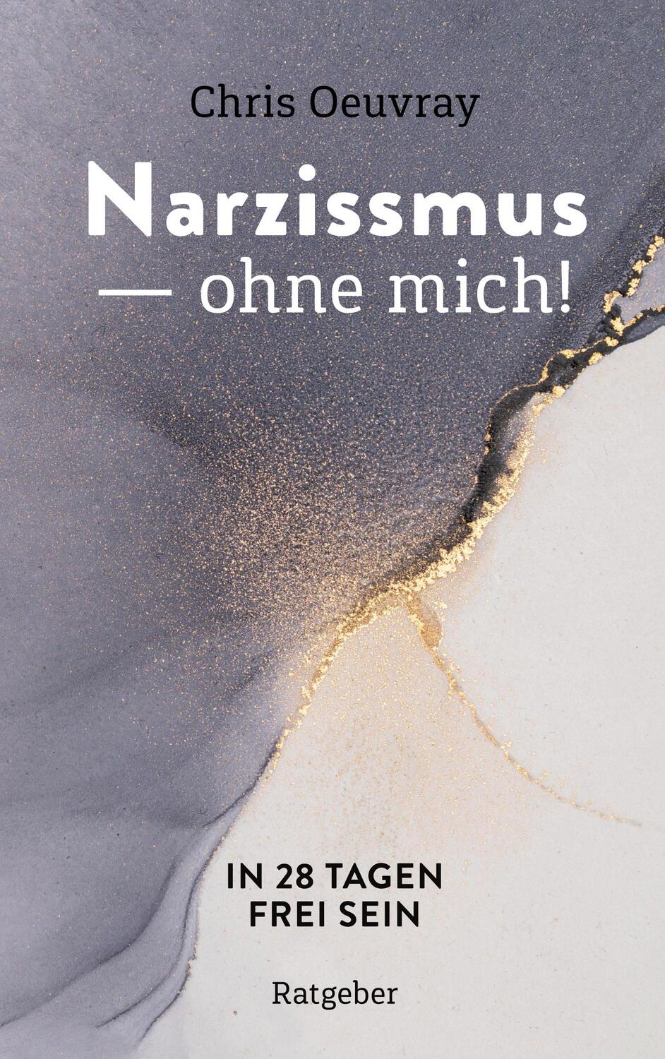 Cover: 9783906325835 | Narzissmus - ohne mich! | In 28 Tagen frei sein | Chris Oeuvray | Buch