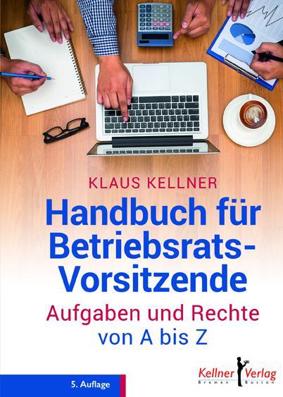 Cover: 9783927155275 | Handbuch für Betriebsrats Vorsitzende | Aufgaben und Rechte von A-Z
