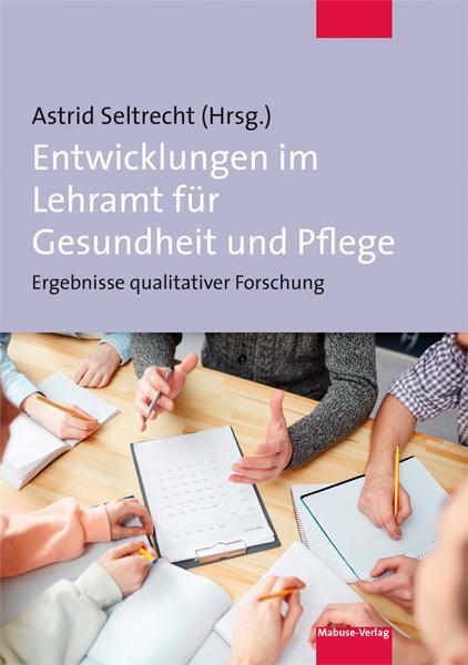Cover: 9783863214104 | Entwicklungen im Lehramt für Gesundheit und Pflege | Astrid Seltrecht