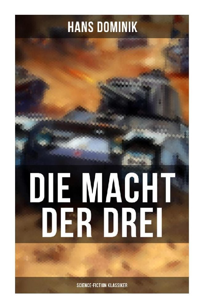 Cover: 9788027263530 | Die Macht der Drei (Science-Fiction Klassiker) | Hans Dominik | Buch