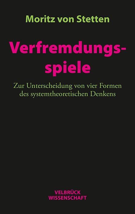 Cover: 9783958321571 | Verfremdungsspiele | Moritz von Stetten | Taschenbuch | 484 S. | 2018