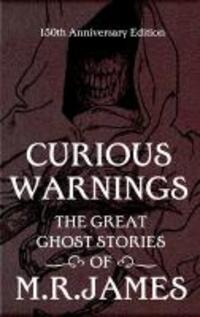 Cover: 9780857388049 | James, M: Curious Warnings | The Great Ghost Stories of M.R. James