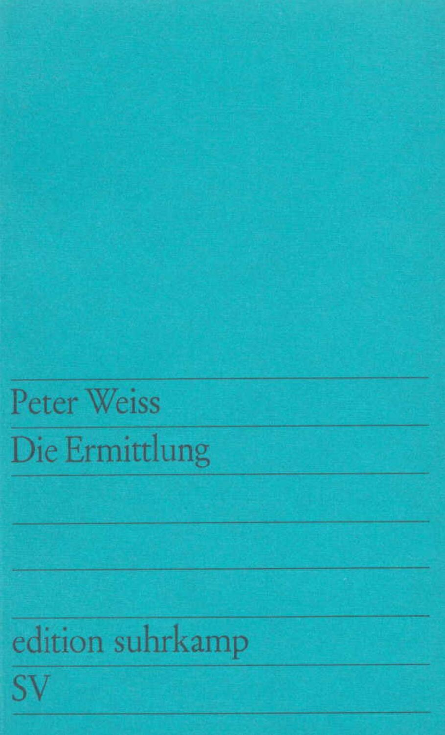 Cover: 9783518106167 | Die Ermittlung | Oratorium in 11 Gesängen | Peter Weiss | Taschenbuch