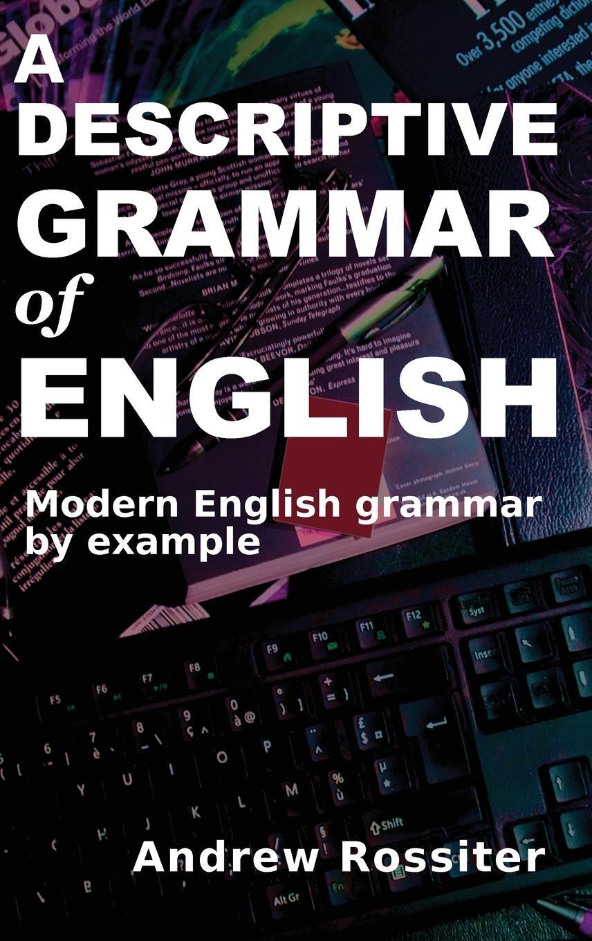 Cover: 9782958385507 | A Descriptive Grammar of English | Andrew Rossiter | Buch | Englisch
