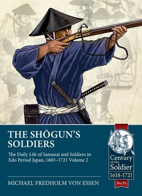 Cover: 9781804512500 | The Shogun's Soldiers: Volume 2 - The Daily Life of Samurai and...