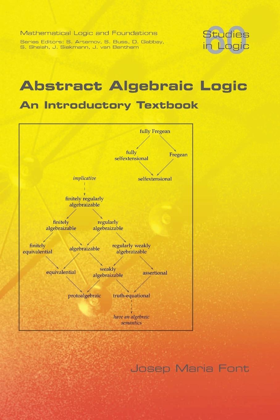 Cover: 9781848902077 | Abstract Algebraic Logic. An Introductory Textbook | Josep Maria Font