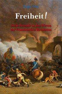 Cover: 9783772529504 | Freiheit! | Sechs Freunde in den Wirren der Französischen Revolution