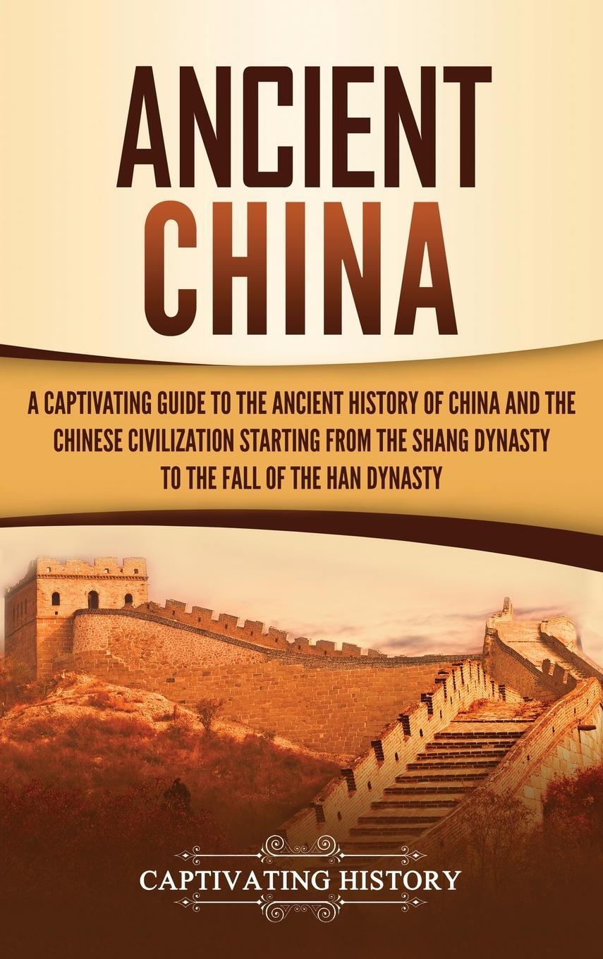 Cover: 9781647481704 | Ancient China | Captivating History | Buch | Englisch | 2019
