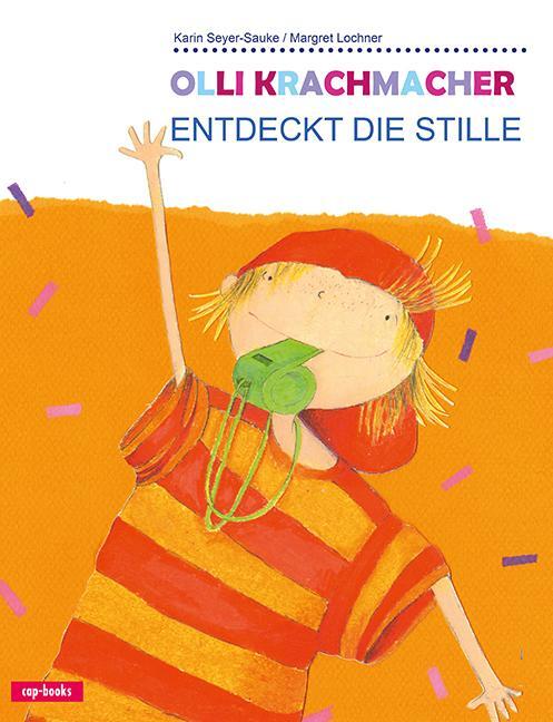 Cover: 9783867731782 | Olli Krachmacher entdeckt die Stille | Karin Seyer-Sauke | Buch | 2013