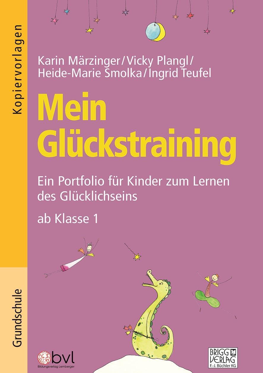 Cover: 9783956601040 | Mein Glückstraining | Karin Märzinger (u. a.) | Taschenbuch | Deutsch