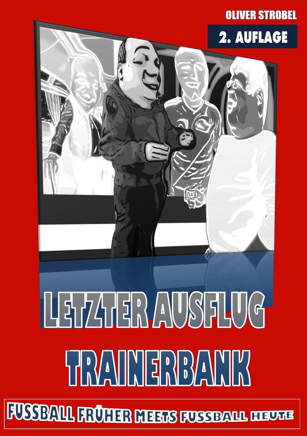 Cover: 9783744855341 | Letzter Ausflug Trainerbank | Oliver Strobel | Taschenbuch | Paperback
