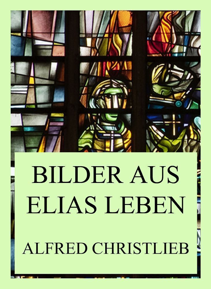 Cover: 9783849665036 | Bilder aus Elias Leben | Alfred Christlieb | Taschenbuch | 88 S.