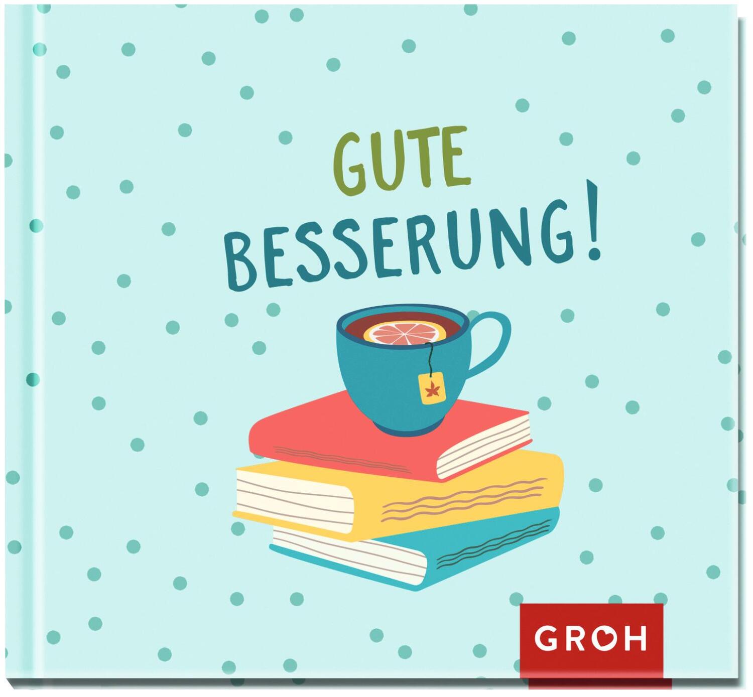 Cover: 9783848524235 | Gute Besserung! | Groh Verlag | Buch | Hardcover | 48 S. | Deutsch
