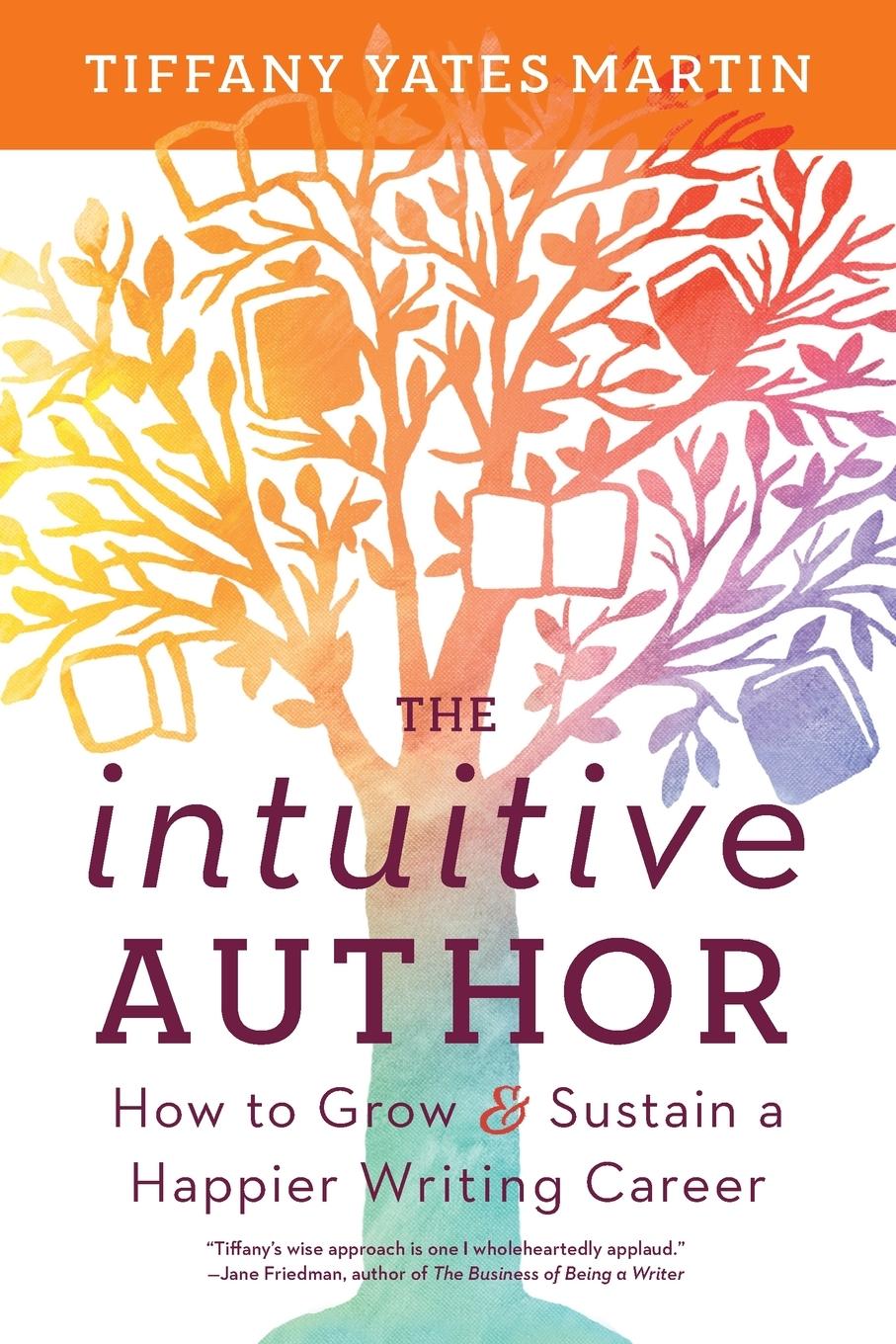 Cover: 9781950830091 | The Intuitive Author | How to Grow &amp; Sustain a Happier Writing Career