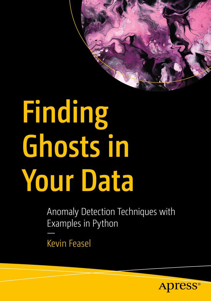 Cover: 9781484288696 | Finding Ghosts in Your Data | Kevin Feasel | Taschenbuch | xx | 2022