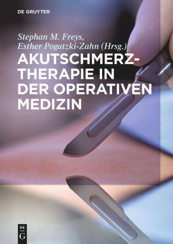 Cover: 9783110596441 | Akutschmerztherapie in der Operativen Medizin | Freys (u. a.) | Buch