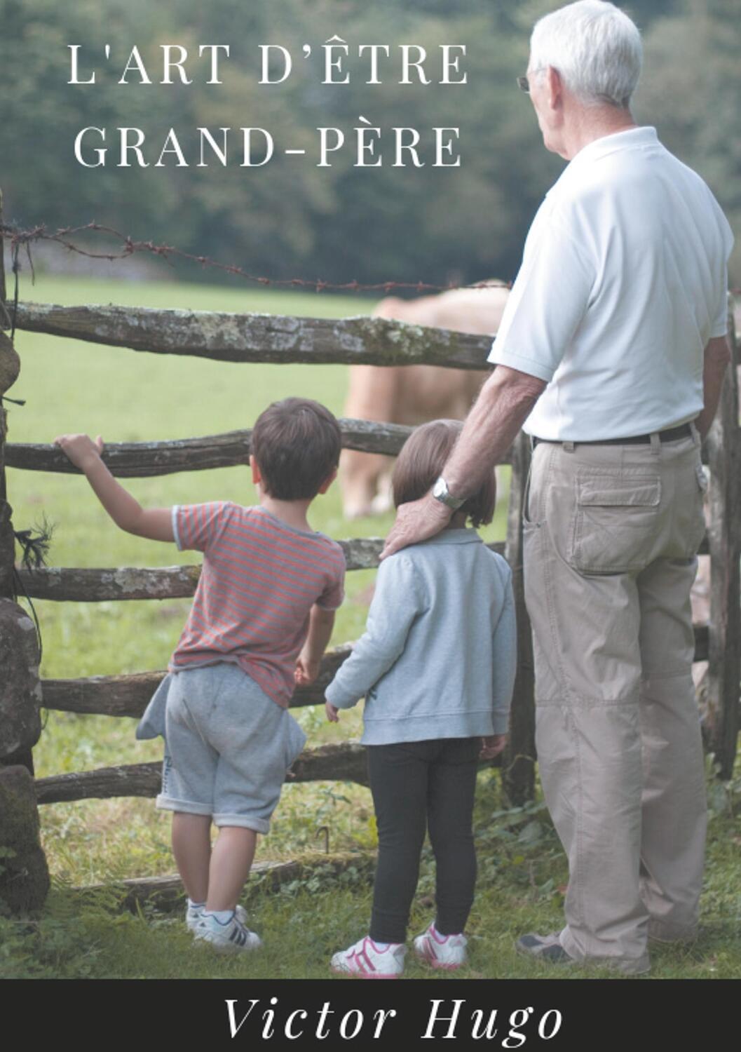 Cover: 9782322126538 | L'Art d'être grand-père | Victor Hugo | Taschenbuch | Paperback | 2019