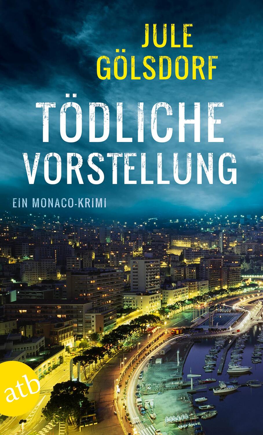Cover: 9783746632650 | Tödliche Vorstellung | Ein Monaco-Krimi | Jule Gölsdorf | Taschenbuch