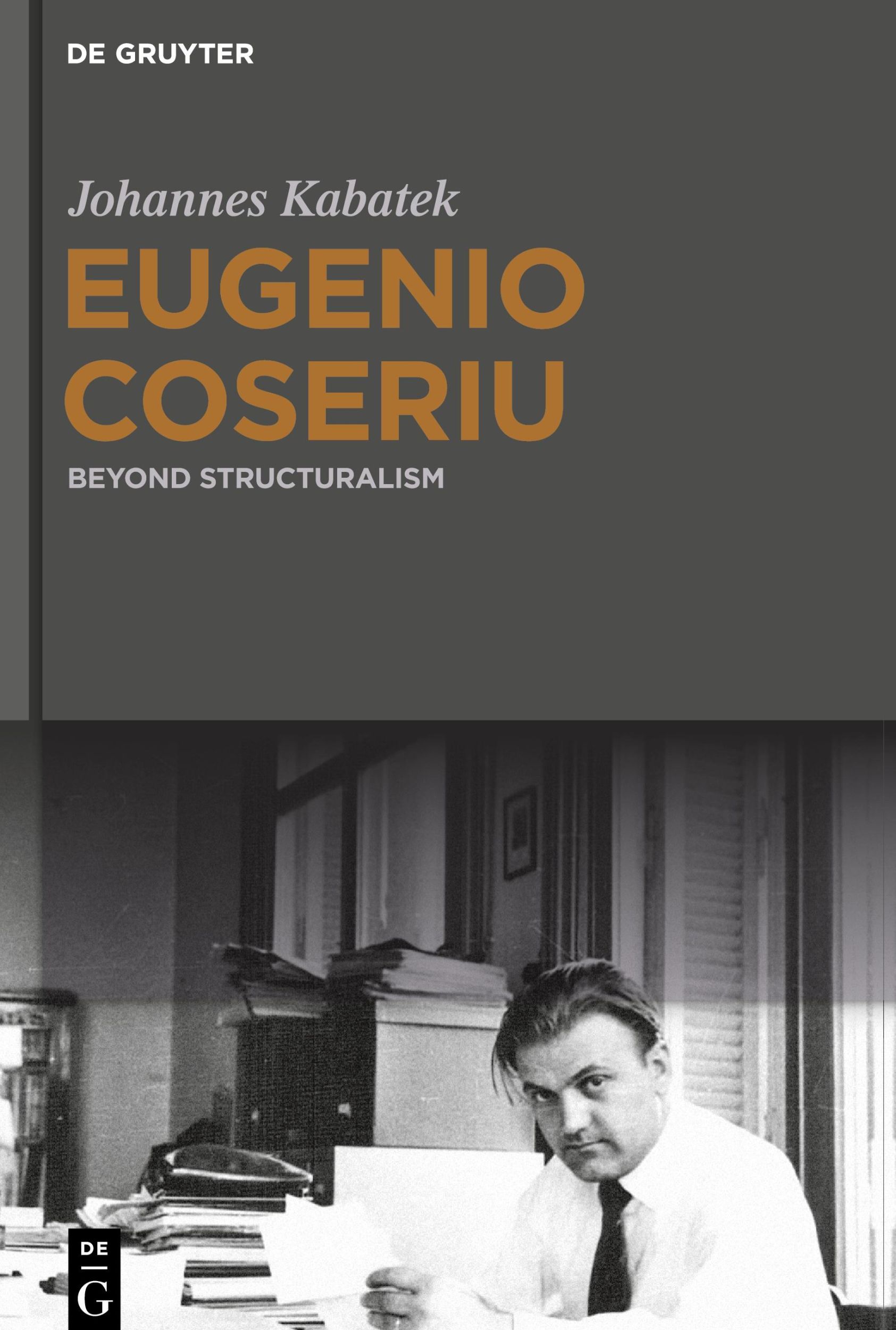 Cover: 9783110716153 | Eugenio Coseriu | Beyond Structuralism | Johannes Kabatek | Buch