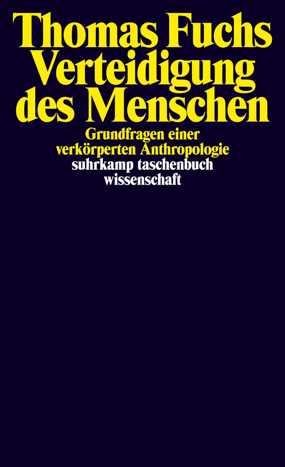 Cover: 9783518299111 | Verteidigung des Menschen | Thomas Fuchs | Taschenbuch | 331 S. | 2020