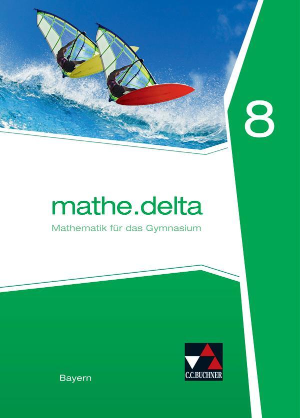 Cover: 9783661610481 | mathe.delta 8 Schülerband Bayern | Mathematik für das Gymnasium | Buch