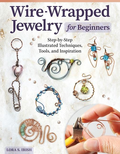 Cover: 9781497103139 | Wire-Wrapped Jewelry for Beginners | Lora S Irish | Taschenbuch | 2022