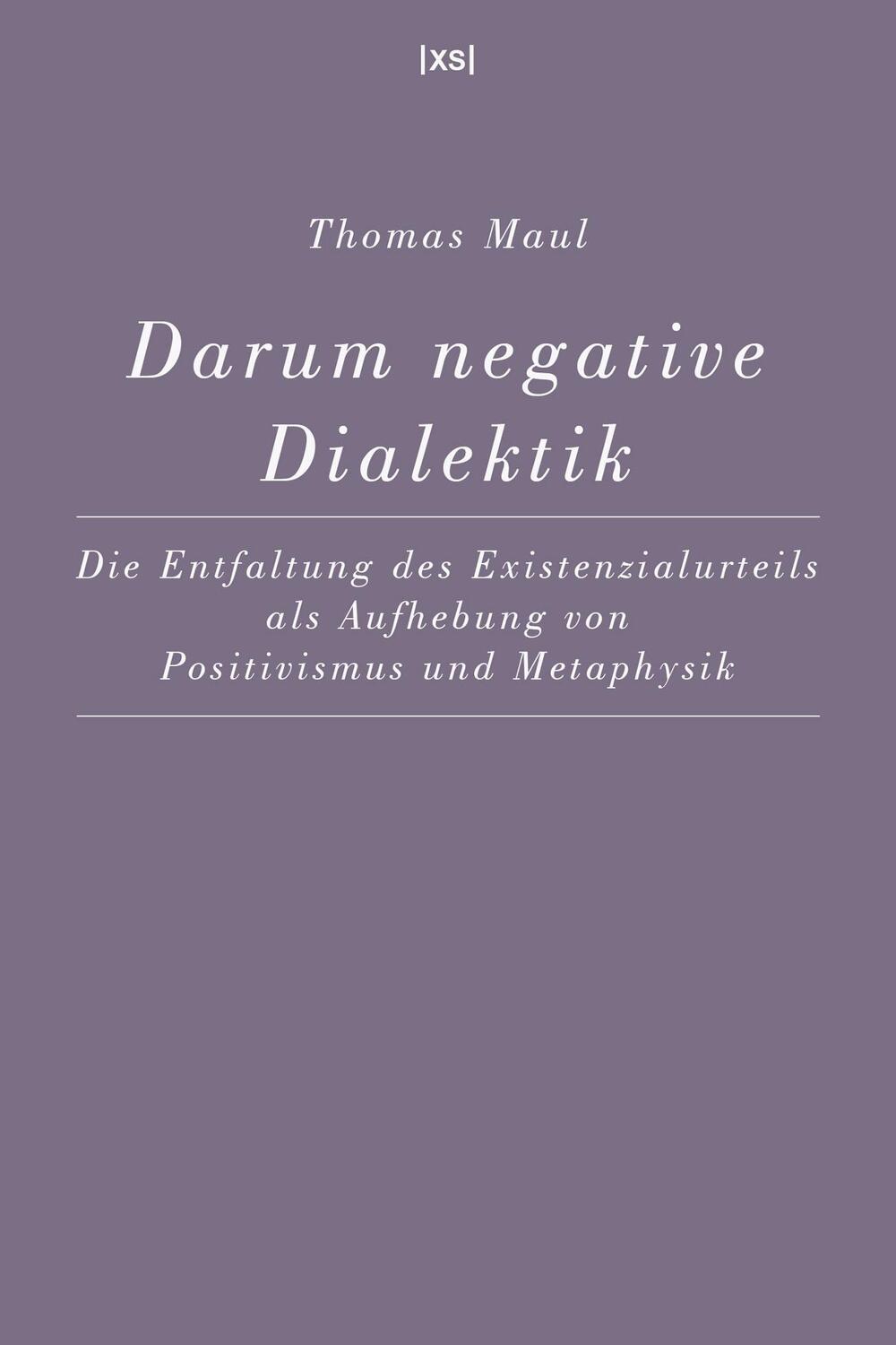 Cover: 9783944503059 | Darum negative Dialektik | Thomas Maul | Taschenbuch | 136 S. | 2024