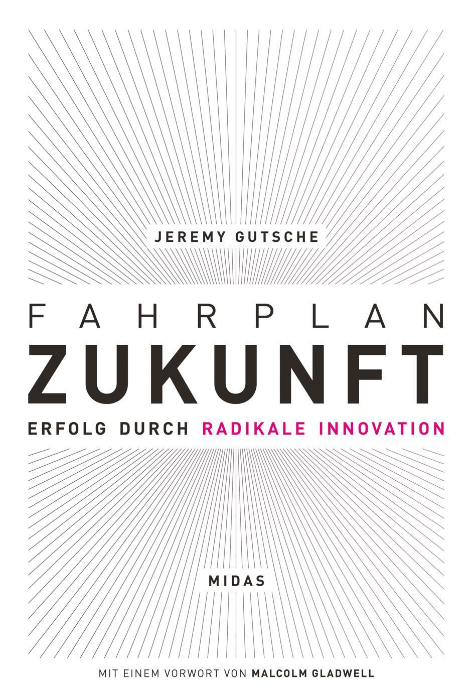 Cover: 9783038765400 | Fahrplan Zukunft | Jeremy Gutsche | Buch | Midas Sachbuch | Prägecover