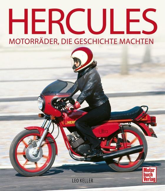 Cover: 9783613044098 | Hercules | Motorräder, die Geschichte machten | Leo Keller | Buch