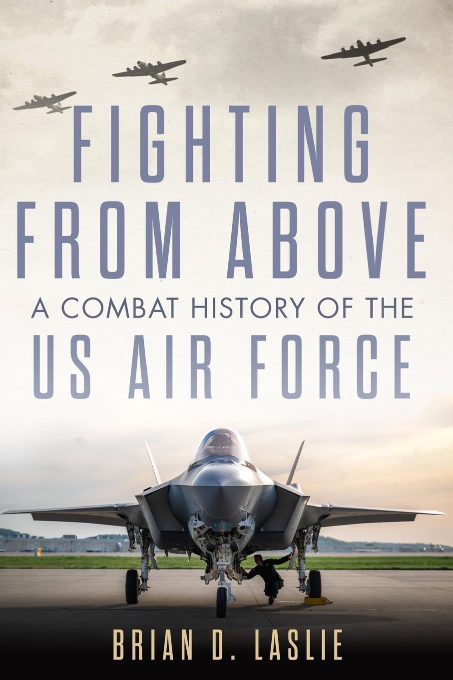 Cover: 9780806193670 | Fighting from Above | A Combat History of the US Air Force | Laslie