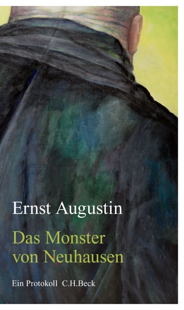 Cover: 9783406674846 | Das Monster von Neuhausen | Ein Protokoll | Ernst Augustin | Buch