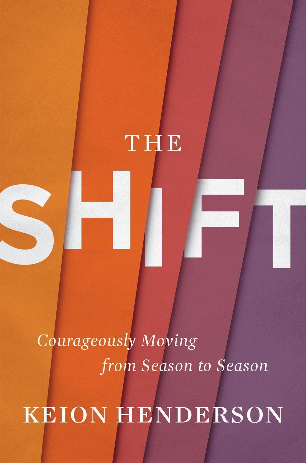 Cover: 9781546014928 | The Shift | Courageously Moving from Season to Season | Henderson