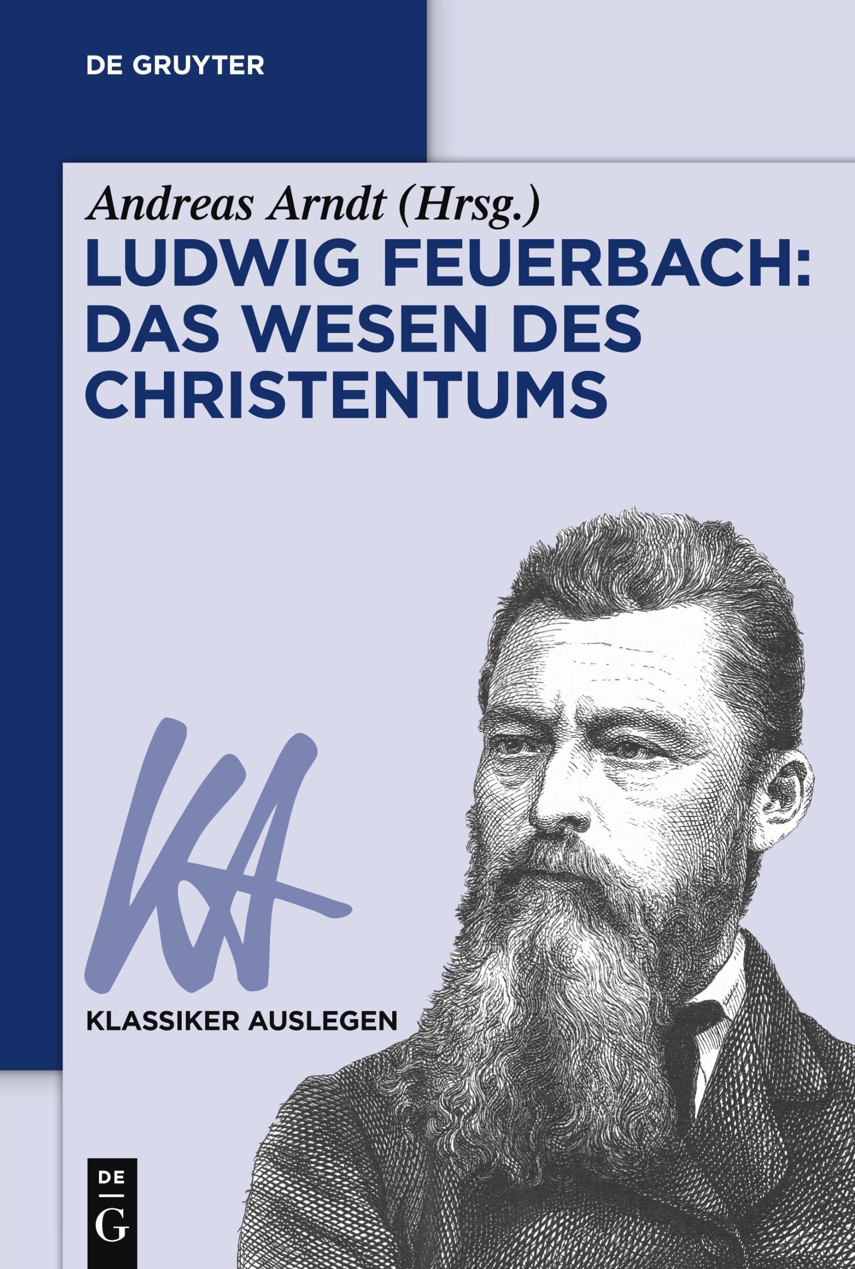 Cover: 9783110676952 | Ludwig Feuerbach: Das Wesen des Christentums | Andreas Arndt | Buch