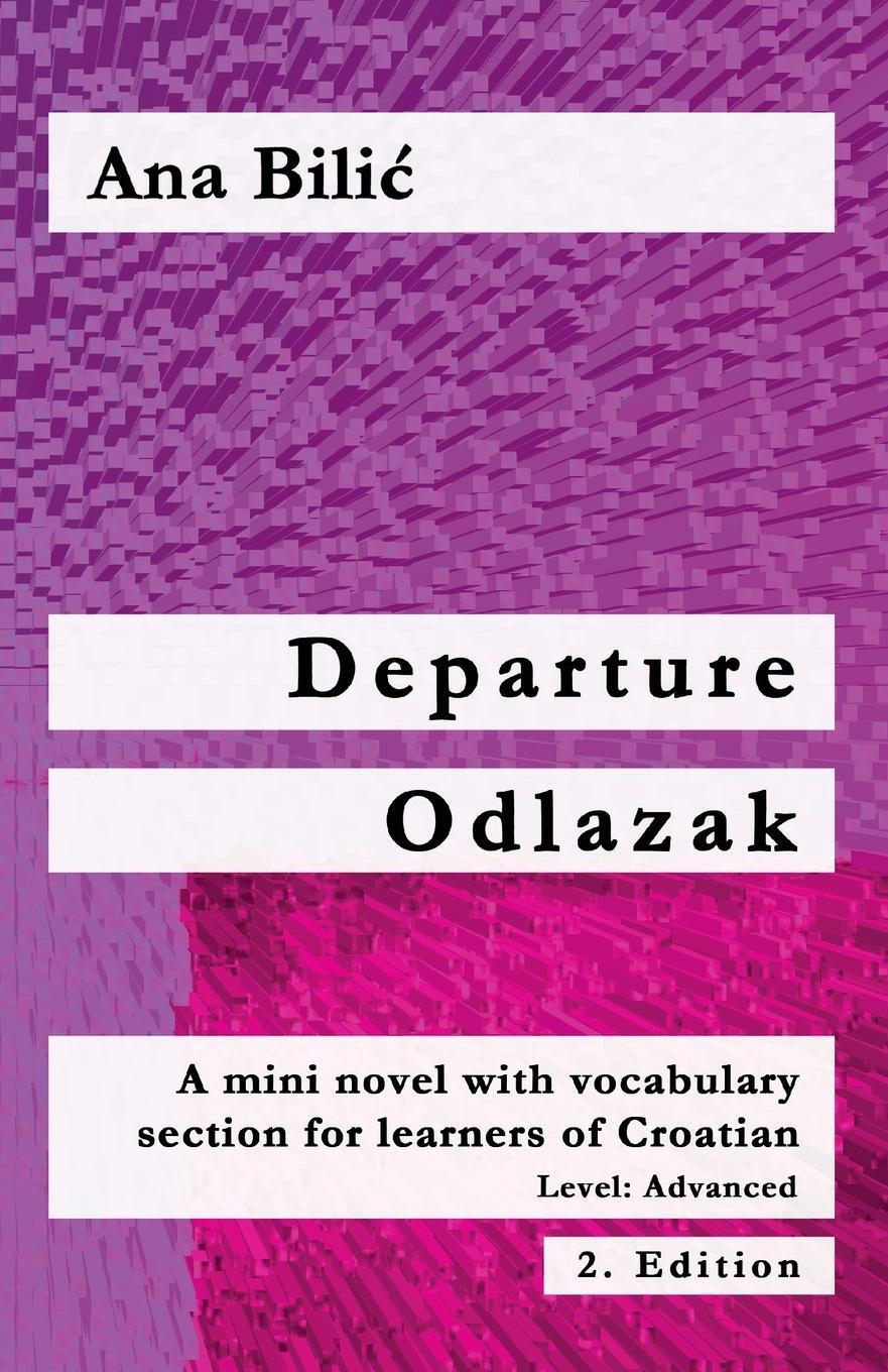 Cover: 9783903517011 | Departure / Odlazak | Ana Bilic | Taschenbuch | Croatian Made Easy