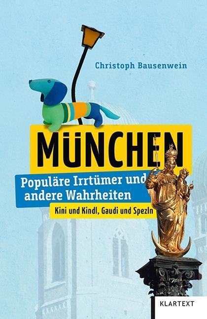 Cover: 9783837524376 | München | Populäre Irrtümer und andere Wahrheiten | Bausenwein | Buch