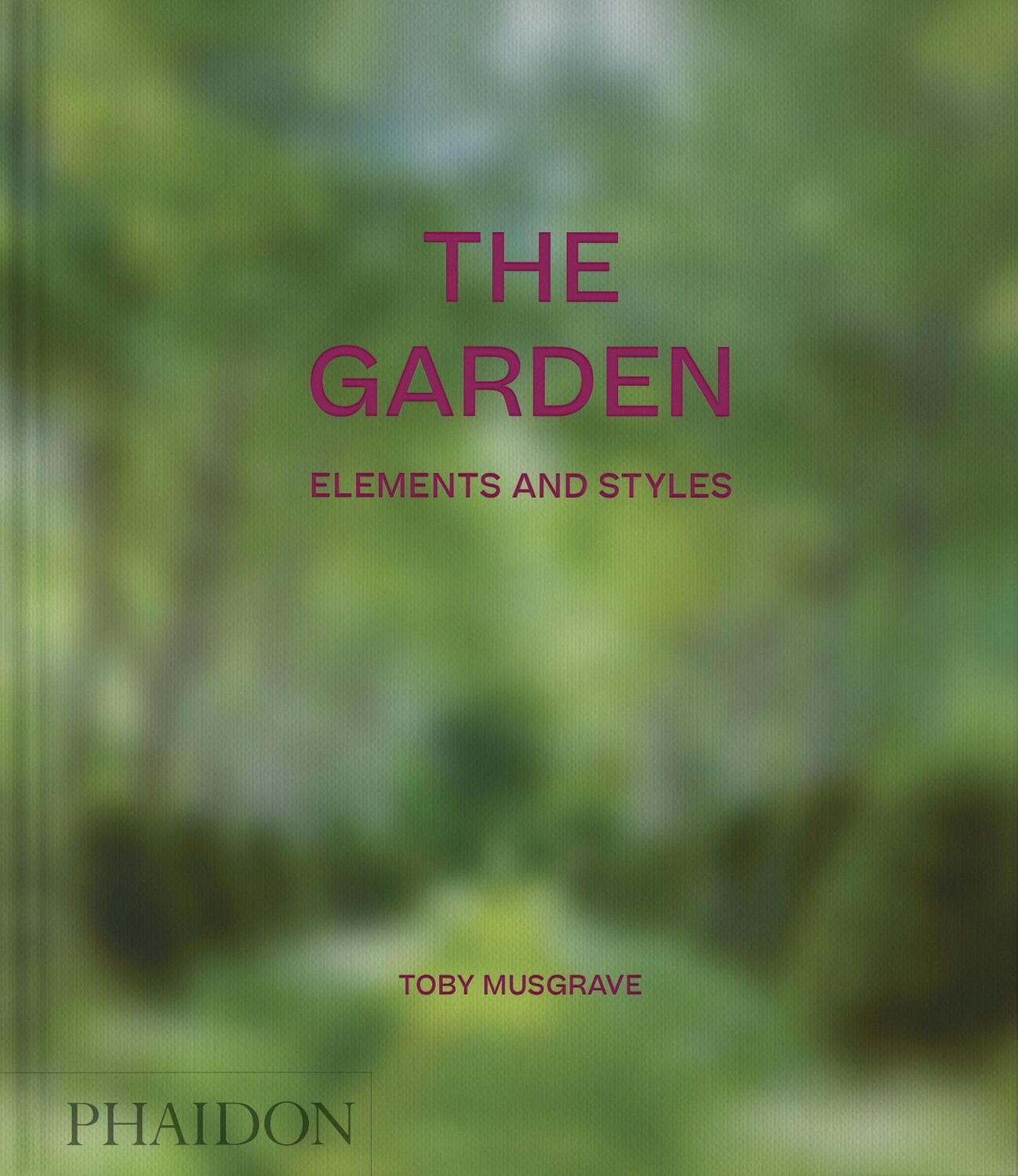 Cover: 9781838666163 | The Garden, Elements and Styles | Toby Musgrave | Buch | Englisch