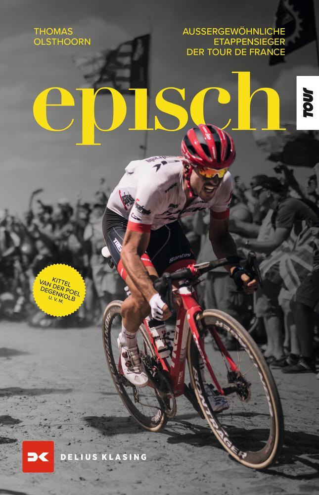 Cover: 9783667128614 | Episch | Außergewöhnliche Etappensieger der Tour de France | Olsthoorn