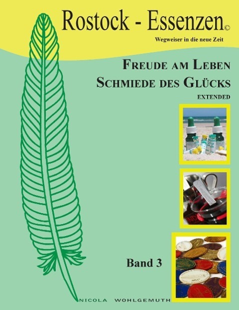 Cover: 9783950301069 | Freude am Leben, Schmiede des Glücks, extended Bd3 | Nicola Wohlgemuth